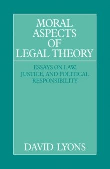 Moral Aspects of Legal Theory: Essays on Law, Justice, and Political Responsibility