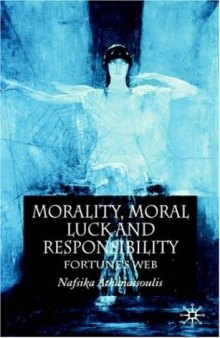 Morality, Moral Luck and Responsibility: Fortune's Web