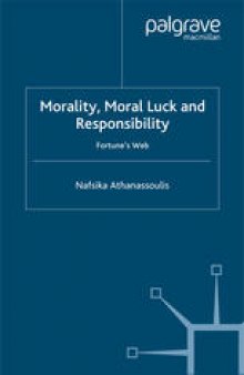 Morality, Moral Luck and Responsibility: Fortune’s Web