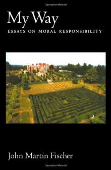 My Way: Essays on Moral Responsibility
