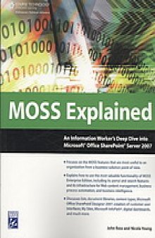 MOSS explained : an information worker's deep dive into Microsoft Office SharePoint server 2007 00