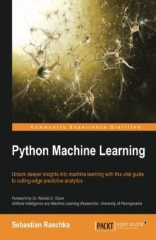 Python Machine Learning: Unlock deeper insights into Machine Leaning with this vital guide to cutting-edge predictive analytics