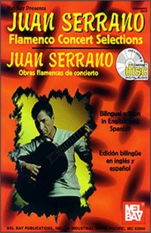 Mel Bay Juan Serrano, Obras Flamencas de Concierto  Flamenco Concert Selections