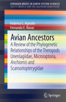 Avian Ancestors: A Review of the Phylogenetic Relationships of the Theropods Unenlagiidae, Microraptoria, Anchiornis and Scansoriopterygidae