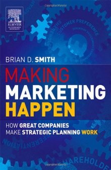 Making Marketing Happen: How Great Companies Make Strategic Planning Work