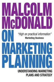 Malcolm McDonald on Marketing Planning: Understanding Marketing Plans and Strategy  