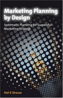 Marketing Planning by Design: Systematic Planning for Successful Marketing Strategy