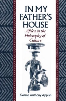In My Father's House: Africa in the Philosophy of Culture  