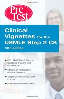 Clinical Vignettes for the USMLE Step 2 CK PreTest Self-Assessment & Review