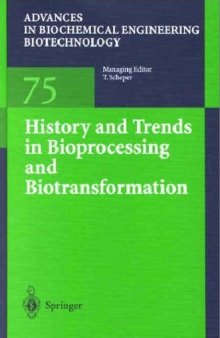 Advances in Biochemical Engineering Biotechnology. Hammanr History and Trends in Bioprocessing and Biotransformation