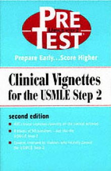 PreTest clinical vignettes for the USMLE step 2 : PreTest self-assessment and review