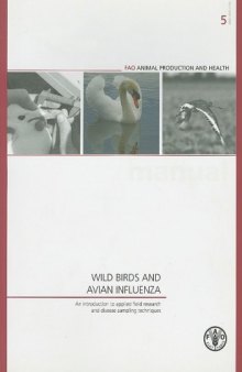 Wild Birds and Avian Influenza: An Introduction to Applied Field Research and Diesease Sampling Techniques: Fao Animal Production and Health Manual No (FAO Animal Production and Health)