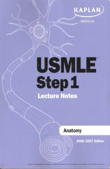 USMLE Step 1 Lecture Notes: Anatomy (Kaplan Medical)