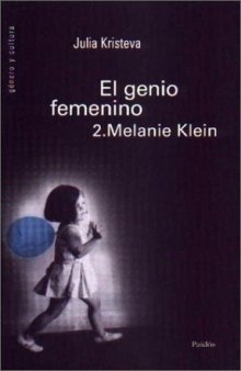 El genio femenino 2: Melanie Klein