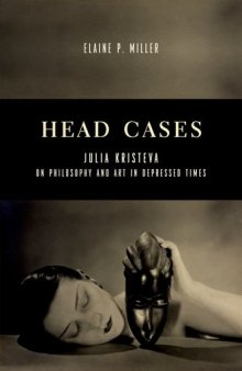 Head cases : Julia Kristeva on philosophy and art in depressed times