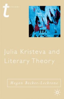 Julia Kristeva and Literary Theory (Transitions S.)
