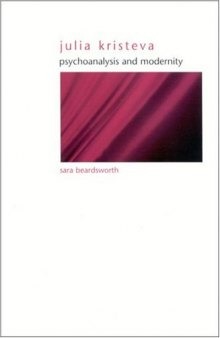Julia Kristeva: Psychoanalysis and Modernity