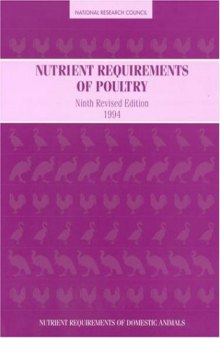 Nutrient Requirements of Poultry: Ninth Revised Edition, 1994 ( i Nutrient Requirements of Domestic Animals:  i  A Series)