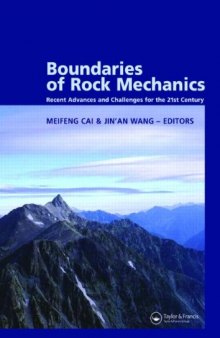 Boundaries of rock mechanics : recent advances and challenges for the 21st century : proceedings of the International Young Scholars' Symposium on Rock Mechanics, 28 April-2 May, 2008, Beijing, China