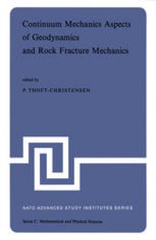 Continuum Mechanics Aspects of Geodynamics and Rock Fracture Mechanics: Proceedings of the NATO Advanced Study Institute held in Reykjavik, Iceland, 11—20 August, 1974