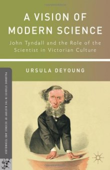 A Vision of Modern Science: John Tyndall and the Role of the Scientist in Victorian Culture