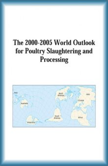 The 2000-2005 World Outlook for Poultry Slaughtering and Processing (Strategic Planning Series)