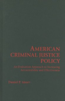 American Criminal Justice Policy: An Evaluation Approach to Increasing Accountability and Effectiveness