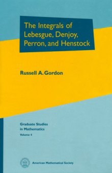 The Integrals of Lebesgue, Denjoy, Perron, and Henstock (Graduate Studies in Mathematics)  