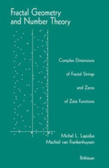 Fractal Geometry and Number Theory: Complex Dimensions of Fractal Strings and Zeros of Zeta Functions