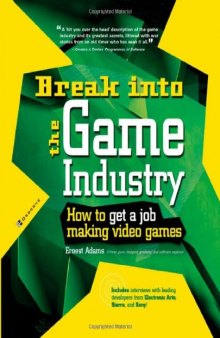 Break into the Game Industry: How to Get a Job Making Video Games (Career Series)