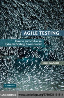 Agile Testing : How to Succeed in an Extreme Testing Environment