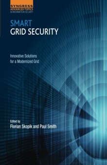 Smart Grid Security. Innovative Solutions for a Modernized Grid