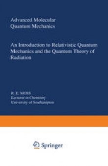 Advanced Molecular Quantum Mechanics: An Introduction to Relativistic Quantum Mechanics and the Quantum Theory of Radiation