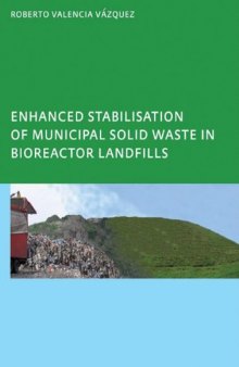 Enhanced stabilisation of municipal solid waste in bioreactor landfills: UNESCO-IHE PhD Thesis