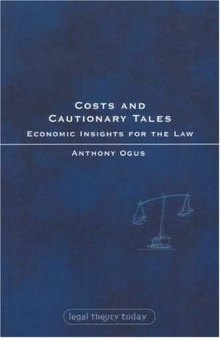 Costs And Cautionary Tales: Economic Insights for the Law (Legal Theory Today)