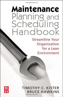 Maintenance Planning and Scheduling: Streamline Your Organization for a Lean Environment