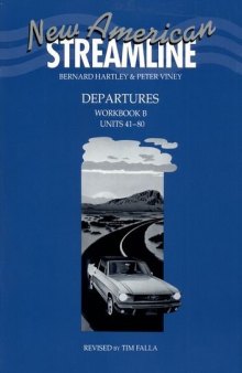 New American Streamline Departures - Beginner: An Intensive American English Series for Beginners: Departures Workbook B (Units 41-80): B (New American Streamline)