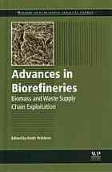 Advances in biorefineries : biomass and waste supply chain exploitation