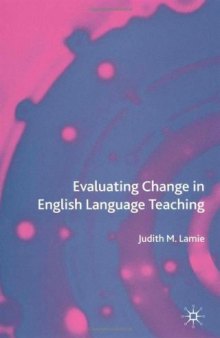 Evaluating change in English language teaching