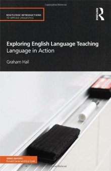 Exploring English Language Teaching: Language in Action (Routledge Introductions to Applied Linguistics)  