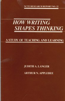 How Writing Shapes Thinking: A Study of Teaching and Learning