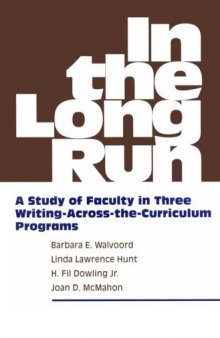 In the Long Run: A Study of Faculty in Three Writing-Across-The-Curriculum Programs  