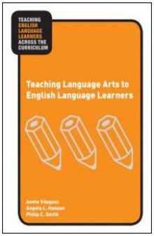 Teaching Language Arts to English Language Learners (Teaching English Language Learners Across the Curriculum)