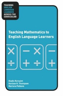 Teaching Mathematics to English Language Learners (Teaching English Language Learners Across the Curriculum)