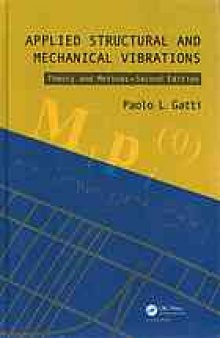 Applied structural and mechanical vibrations : theory and methods