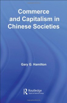 Commerce and Capitalism in Chinese Societies: The Organisation of Chinese Economics
