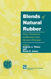 Blends of Natural Rubber: Novel Techniques for Blending with Speciality Polymers