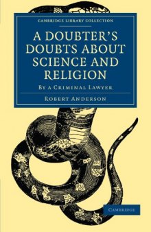 A Doubter's Doubts about Science and Religion: By a Criminal Lawyer (Cambridge Library Collection - Religion)