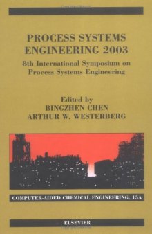 8th International Symposium on Process Systems Engineering, 22-27 June, 2003, Kunming, Chia Part 1