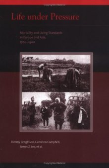 Life under Pressure: Mortality and Living Standards in Europe and Asia, 1700-1900